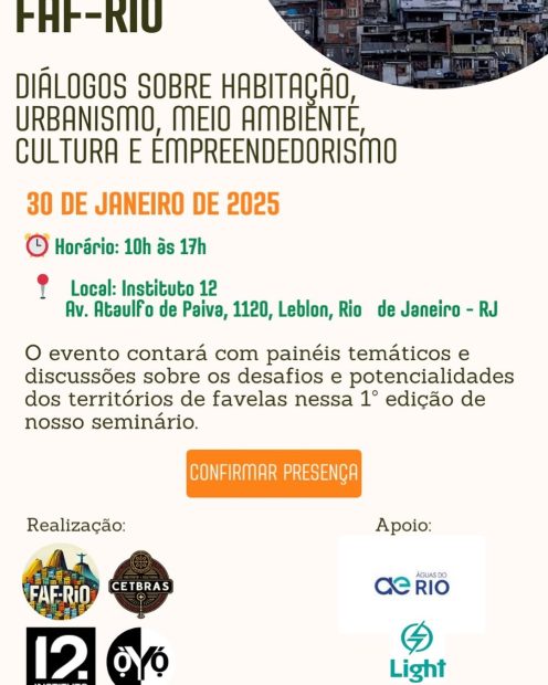A Federação Municipal do Rio de Janeiro de favelas (FAF-Rio), juntamente com o Instituto 12, Cetbras e ọ̀yọ́, patrocinada por Light e Águas do Rio, começa o ano com seu primeiro seminário nas favelas do Rio.